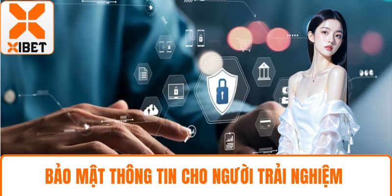 XIBET Tặng 88k Cực Chất Cho Tân Thủ, Nhận Ngay Hôm Nay 5 Bảo mật thông tin cho người trải nghiệm