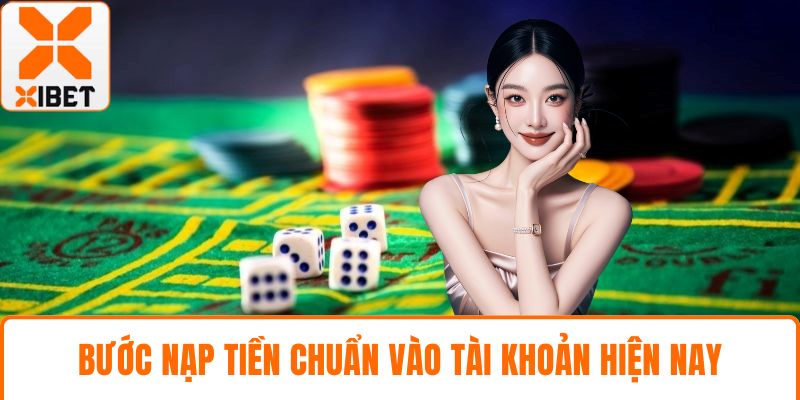 XIBET Vs New88 - So Sánh Toàn Diện, Đâu Là Lựa Chọn Tốt 5 Bước nạp tiền chuẩn vào tài khoản hiện nay