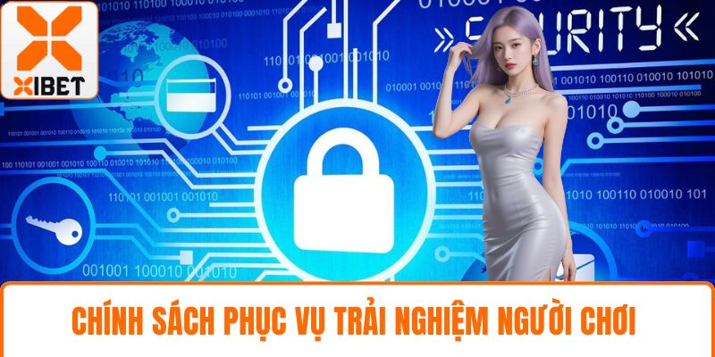 Chính Sách Bảo Mật XIBET - Bảo Vệ Thông Tin Cá Nhân 2 Chính sách phục vụ trải nghiệm người chơi