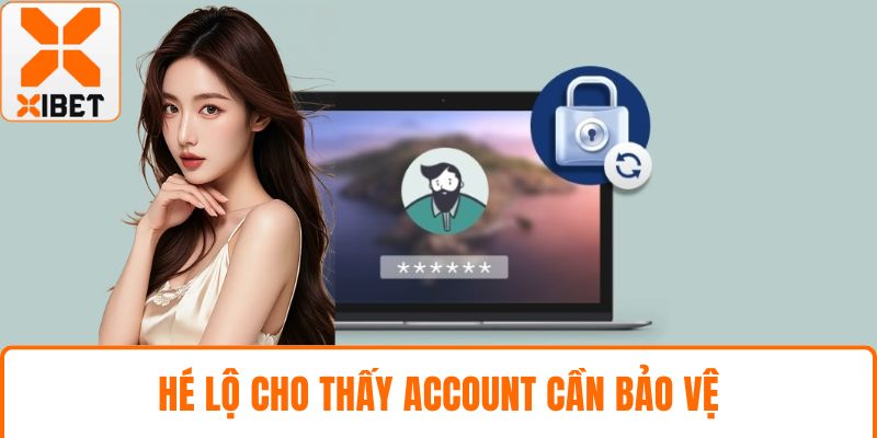 XIBET Đổi Mật Khẩu - Quy Trình Và An Toàn Khi Thực Hiện 5 Hé lộ cho thấy account cần bảo vệ