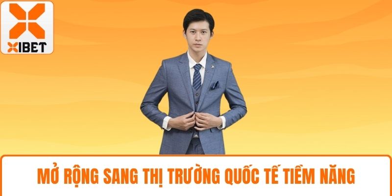 CEO Alex Võ – Nhà Lãnh Đạo Đưa XIBET Vươn Tầm Châu Á 2 Mở rộng sang thị trường quốc tế tiềm năng