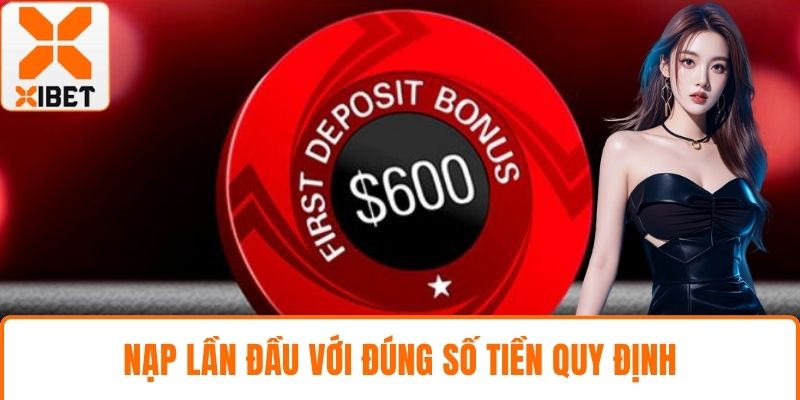 Thưởng Nạp Lần Đầu XIBET – Ưu Đãi Cực Chất Cho Bet Thủ 4 Nạp lần đầu với đúng số tiền quy định