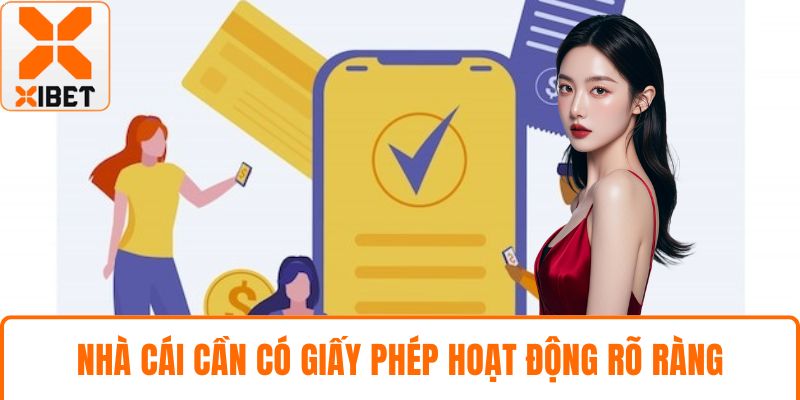 XIBET Có Uy Tín Không - Đánh Giá Chi Tiết Từ Nhiều Góc Nhìn 4 Nhà cái cần có giấy phép hoạt động rõ ràng