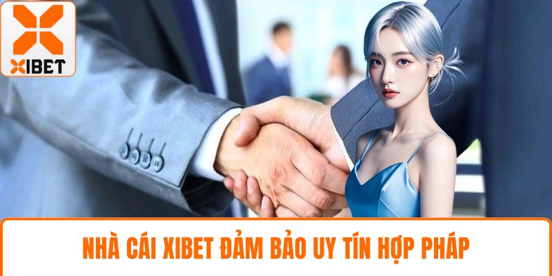 XIBET Có Uy Tín Không - Đánh Giá Chi Tiết Từ Nhiều Góc Nhìn 2 Nhà cái XIBET đảm bảo uy tín hợp pháp