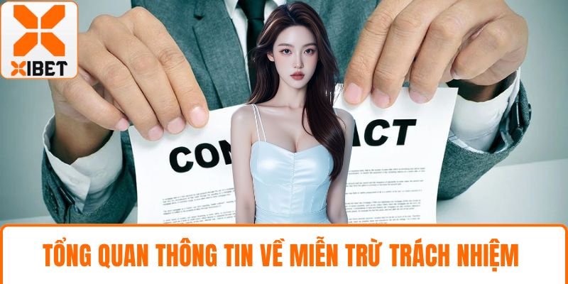 Miễn Trừ Trách Nhiệm – Giới Hạn Quyền, Nghĩa Vụ Rõ Ràng 1 Tổng quan thông tin về miễn trừ trách nhiệm