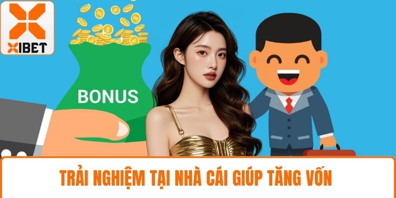 Thưởng Nạp Lần Đầu XIBET – Ưu Đãi Cực Chất Cho Bet Thủ 3 Trải nghiệm tại nhà cái giúp tăng vốn
