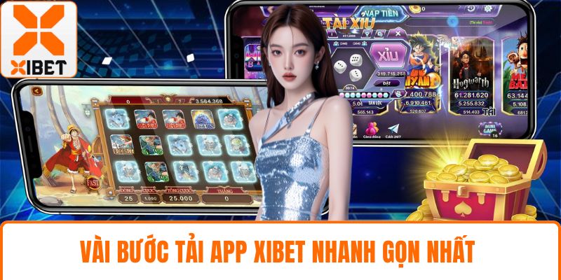 Tải App XIBET Hướng Dẫn Chi Tiết Cho Bet Thủ Mới Chơi 2 Vài bước tải app XIBET nhanh gọn nhất
